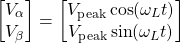 \[\begin{bmatrix}V_\text{$\alpha$}\\V_\text{$\beta$}\end{bmatrix}=\begin{bmatrix}V_\text{peak}\cos(\omega_L t)\\V_\text{peak}\sin(\omega_L t)\end{bmatrix}\]