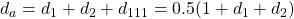 d_a = d_1 + d_2 + d_{111} = 0.5(1+d_1+d_2)