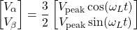 \[\begin{bmatrix}V_\text{$\alpha$}\\V_\text{$\beta$}\end{bmatrix}=\frac{3}{2}\begin{bmatrix}V_\text{peak}\cos(\omega_L t)\\V_\text{peak}\sin(\omega_L t)\end{bmatrix}\]